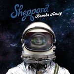 cover: Sheppard - Bombs Away (explicit)