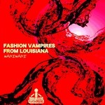 cover: Fashion Vampires From Louisiana - Mahimahi