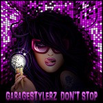 cover: Garagestylerz - Dont Stop