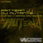 cover: Dj Mutante|Pattern J - Rusted Cyborgs Orchestra