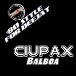 cover: Ciupax - Balboa 80 Style For Deejay