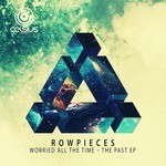 cover: Rowpieces - Worried All The Time: The Past EP