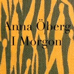 cover: Anna Oberg - I Morgon