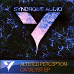 cover: Altered Perception - Catalyst EP