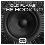 cover: Old Flame - The Hook Up