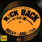 cover: Andi Ites|Goldy|Strike Gold Music - Kick Back Riddim