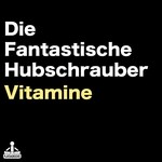 cover: Die Fantastische Hubschrauber - Vitamine