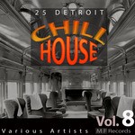 cover: Various - 25 Detroit Chillhouse Vol 8