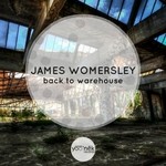 cover: James Womersley - Back To Warehouse