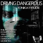 cover: Tonikattitude - Driving Dangerous