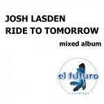 cover: Josh Lasden - Ride To Tomorrow (mixed album)