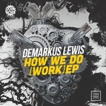 cover: Demarkus Lewis - How We Do Work EP