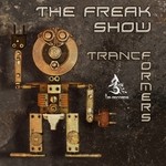 cover: The Freak Show - TrancFormers