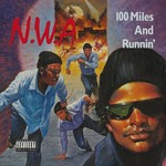 cover: N.w.a. - 100 Miles And Runnin' (Explicit)