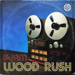 cover: B-jam - Wood Rush EP