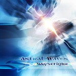 cover: Astral Waves - Magnetique