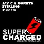 cover: Gareth Stirling|Jay C - House You