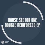 cover: House Sector One - Double Reinforced EP