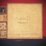 cover: Medium 21 - Remains (Lost Tapes Series Vol 1)