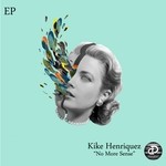 cover: Kike Henriquez - No More Sense EP