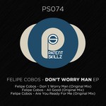 cover: Felipe Cobos - Don't Worry Man - EP