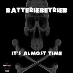 cover: Batteriebetrieb - It's Almost Time