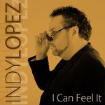 cover: Indy Lopez - I Can Feel It (remixes)