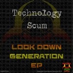 cover: Technology Scum - Look Down Generation EP