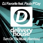 cover: Dj Favorite|Paula P'cay - Turn On The Music (remixes)