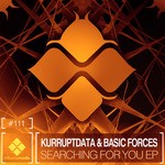 cover: Basic Forces|Kurrupdata - Searching For You - EP