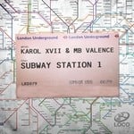 cover: Karol Xvii|Mb Valence - Subway Station 1