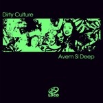 cover: Dirty Culture - Avem Si Deep