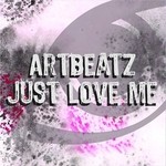 cover: Artbeatz - Just Love Me