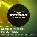 cover: ALEX MORPH|DJ Feel - Trancemission Anthem 2014