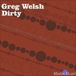 cover: Greg Welsh - Dirty