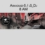 cover: Arkadiusz S|Lsdj - 8 AM