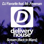 cover: Dj Favorite|Mr Freeman - Scream (Back To Miami)