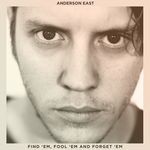 cover: Anderson East - Find 'Em, Fool 'Em And Forget 'Em