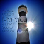 cover: Various - The Secret Coast Of Menorca A Chillout Selection Edicion Dos