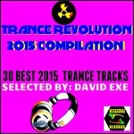 cover: David Exe|Various - Trance Revolution 2015 Compilation 30 Best 2015 Trance Tracks