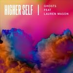 cover: Higher Self|Lauren Mason - Ghosts (Remixes)