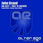 cover: John Grand - Dig Deep/Only In Dreams