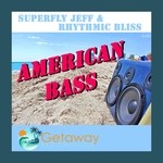 cover: Superfly Jeff & Rhythmic Bliss - American Bass