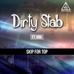 cover: Bbk|Dirty Stab - Skip For Top