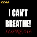 cover: Supreme - I Cant Breathe