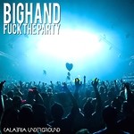 cover: Bighand - Fuck The Party