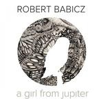 cover: Robert Babicz - A Girl From Jupiter