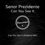 cover: Senor Prezidente - Can You See It