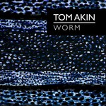 cover: Tom Akin - Worm