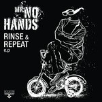 cover: Mr No Hands - Rinse & Repeat EP